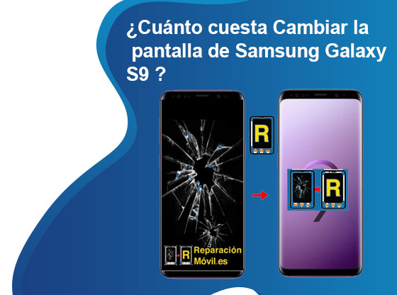 Cuánto cuesta Cambiar la pantalla de Samsung Galaxy S9