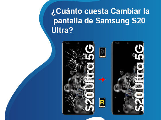 Cuánto cuesta Cambiar la pantalla de Samsung S20 Ultra 5G