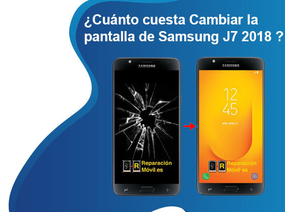 Cuánto cuesta Cambiar la pantalla de Samsung J7 2018