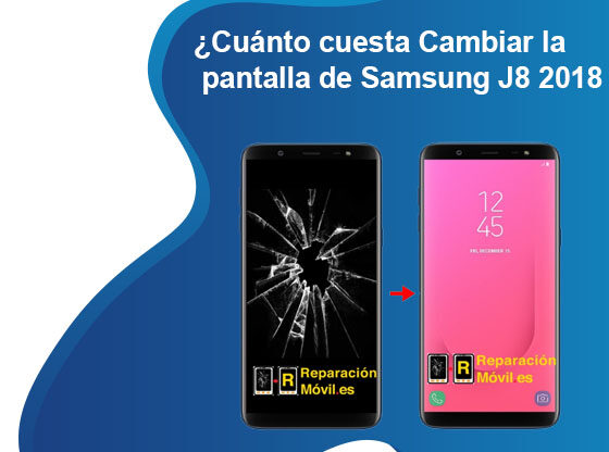 Cuánto cuesta Cambiar la pantalla de Samsung J8 2018