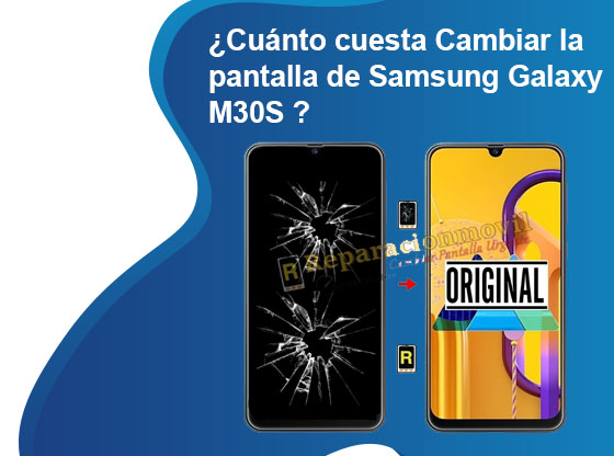 Cuánto cuesta Cambiar la pantalla de Samsung Galaxy M30S