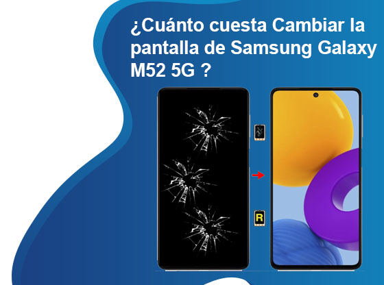 ¿Cuánto cuesta Cambiar la pantalla de Samsung Galaxy M52 5G ...