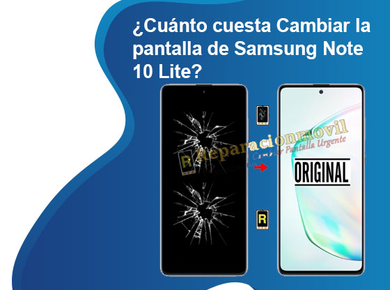 Cuánto cuesta Cambiar la pantalla de Samsung Note 10 Lite
