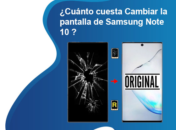 Cuánto cuesta Cambiar la pantalla de Samsung Note 10
