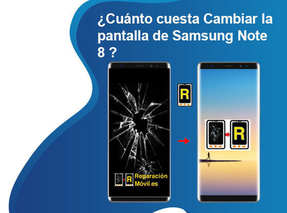 Cuánto cuesta Cambiar la pantalla de Samsung Note 8