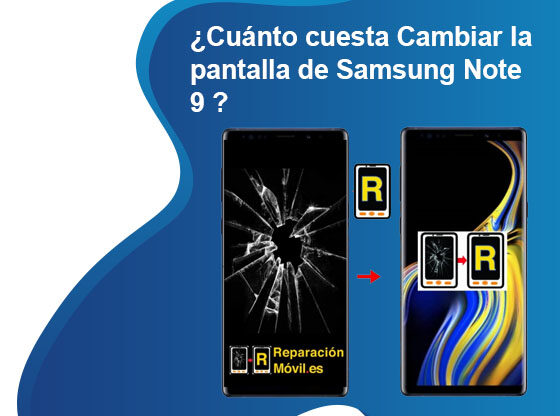 Cuánto cuesta Cambiar la pantalla de Samsung Note 9