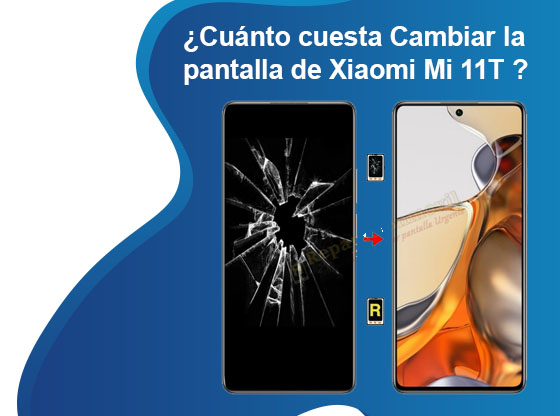 Cuánto cuesta Cambiar la pantalla de Xiaomi Mi 11T