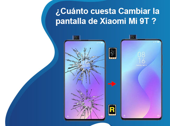 Cuánto cuesta Cambiar la pantalla de Xiaomi Mi 9T