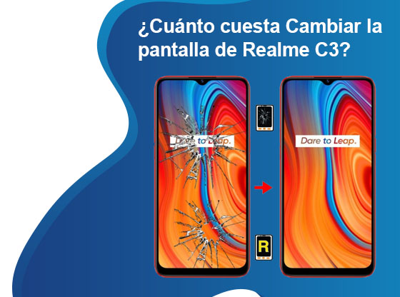 Cuánto cuesta Cambiar la pantalla de Realme C3