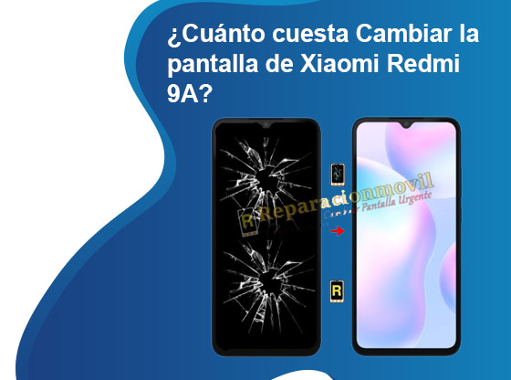 Cuánto cuesta Cambiar la pantalla de Xiaomi Redmi 9A