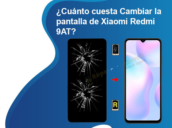 Cuánto cuesta Cambiar la pantalla de Xiaomi Redmi 9AT