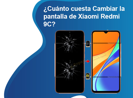 Cuánto cuesta Cambiar la pantalla de Xiaomi Redmi 9C
