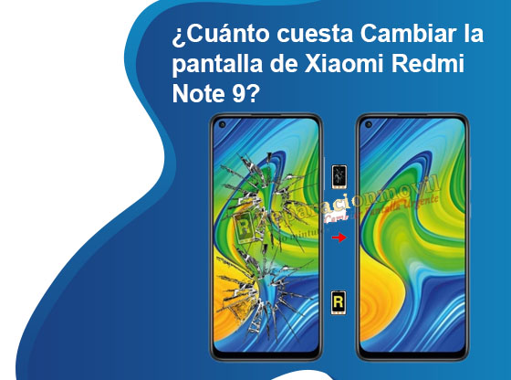 Cuánto cuesta Cambiar la pantalla de Xiaomi Redmi Note 9