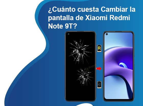 Cuánto cuesta Cambiar la pantalla de Xiaomi Redmi Note 9T