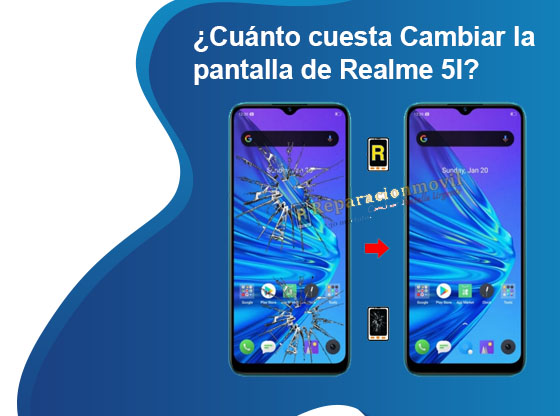 Cuánto cuesta Cambiar la pantalla de Realme 5I