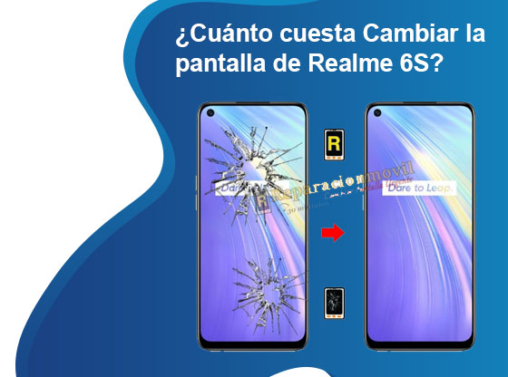 Cuánto cuesta Cambiar la pantalla de Realme 6S